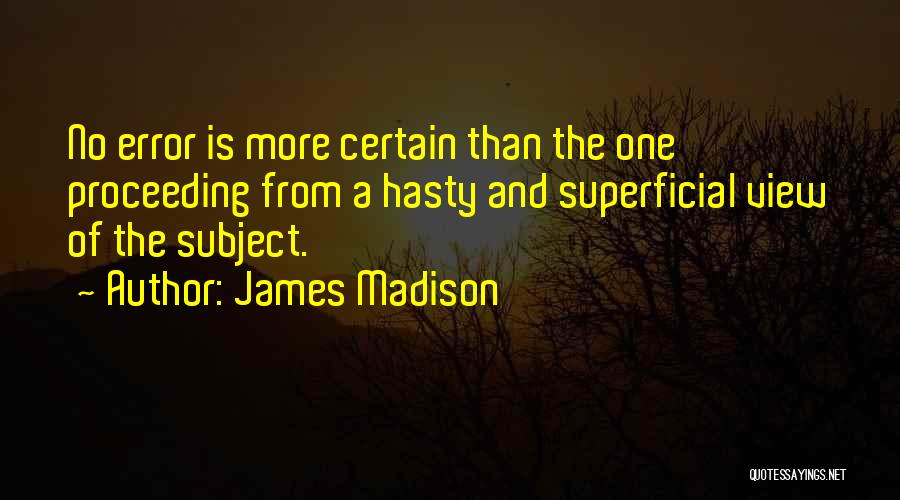 Superficial Quotes By James Madison