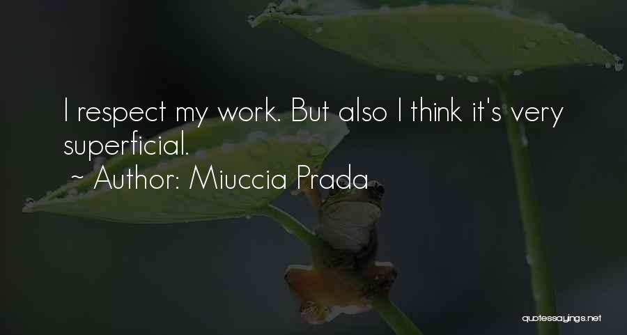 Superficial Quotes By Miuccia Prada