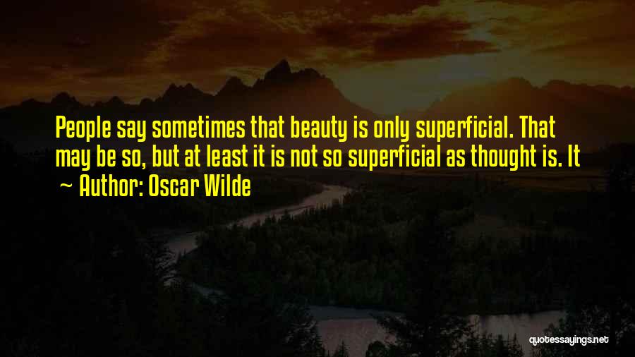 Superficial Quotes By Oscar Wilde