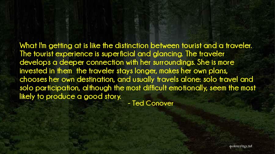 Superficial Quotes By Ted Conover Superficial Quotes By Ted Conover