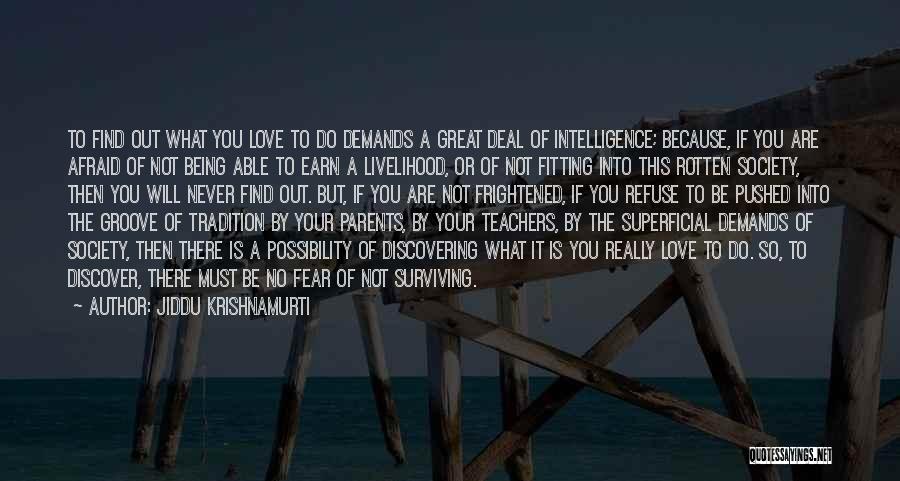 Superficial Society Quotes By Jiddu Krishnamurti