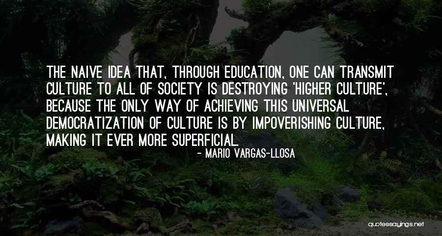 Superficial Society Quotes By Mario Vargas-Llosa