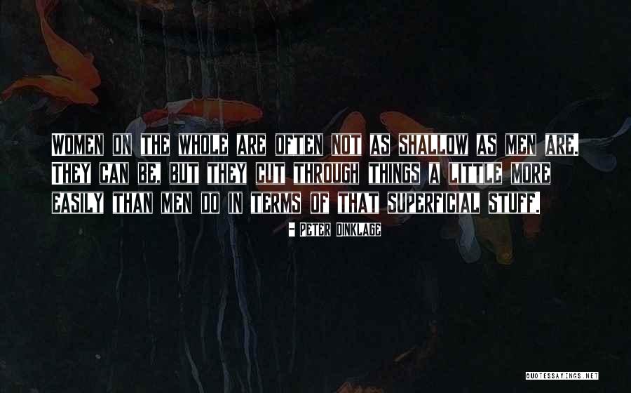 Superficial Women Quotes By Peter Dinklage Superficial Women Quotes By Peter Dinklage