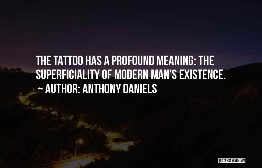 Superficiality Quotes By Anthony Daniels