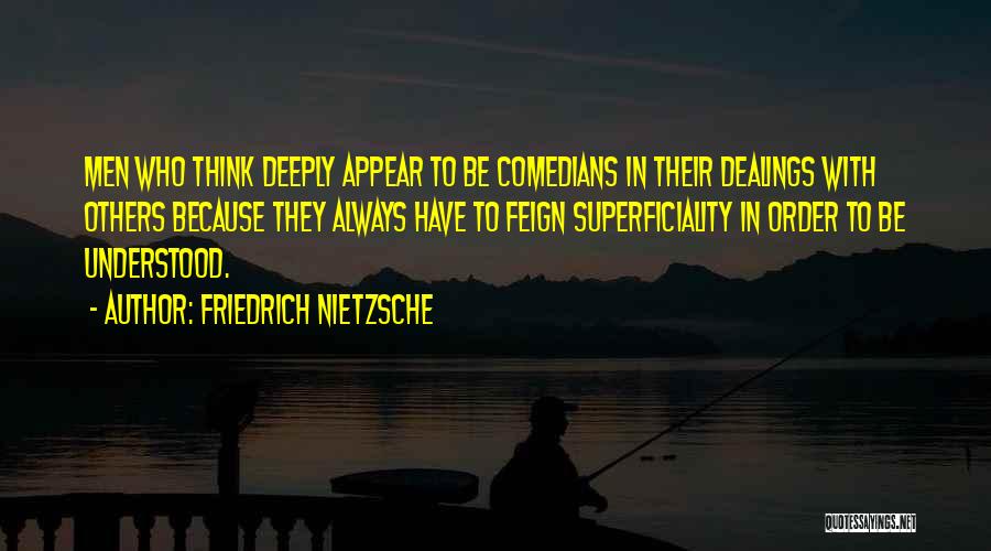 Superficiality Quotes By Friedrich Nietzsche