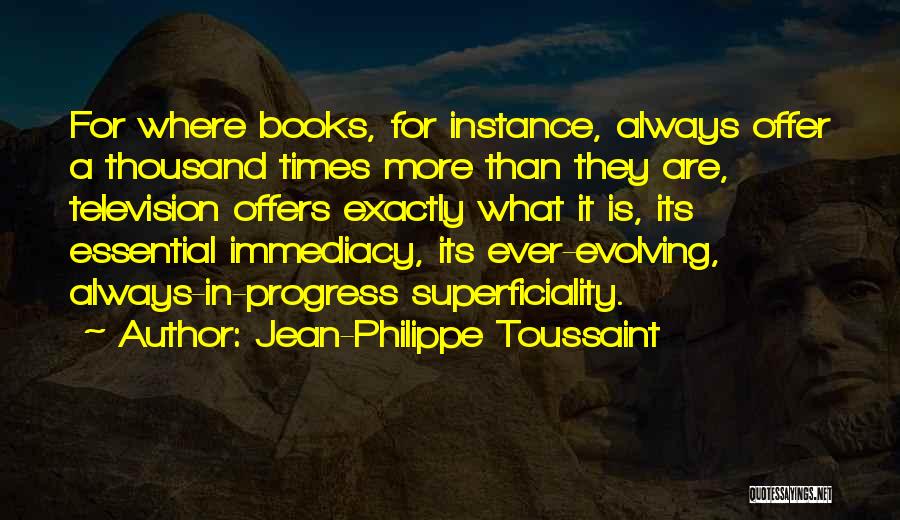 Superficiality Quotes By Jean-Philippe Toussaint