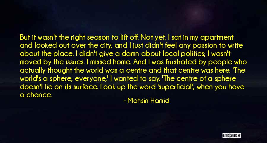 Superficiality Quotes By Mohsin Hamid