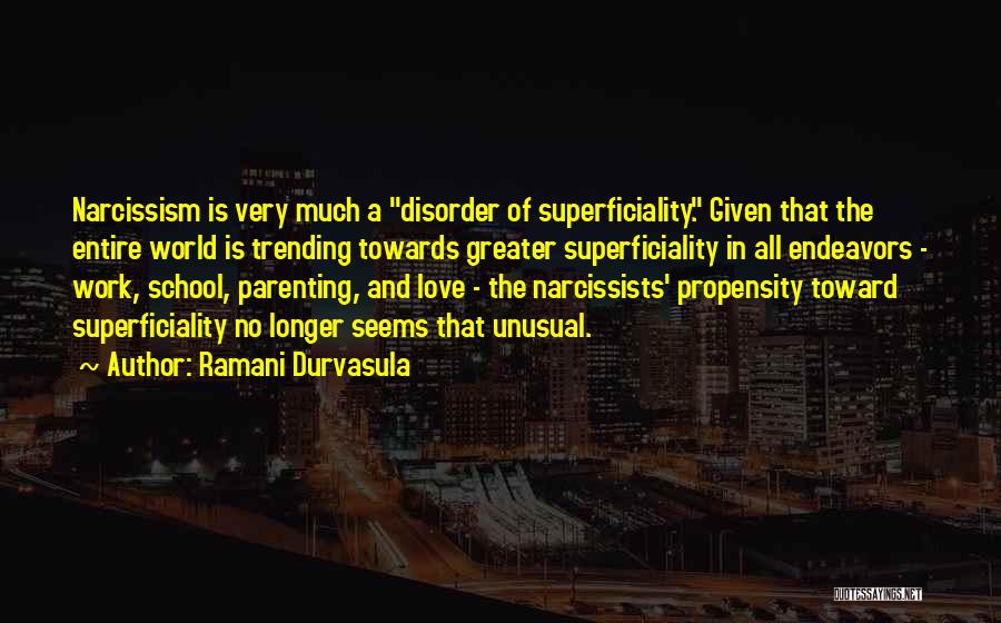 Superficiality Quotes By Ramani Durvasula