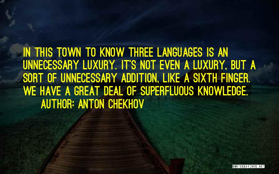 Superfluous Quotes By Anton Chekhov