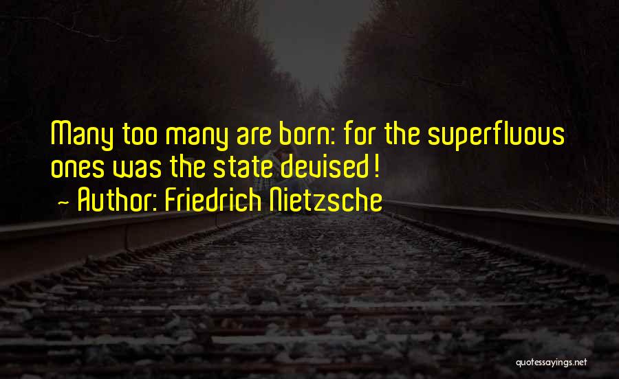 Superfluous Quotes By Friedrich Nietzsche