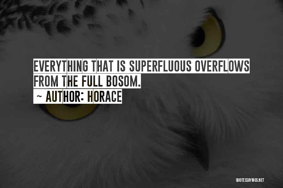 Superfluous Quotes By Horace