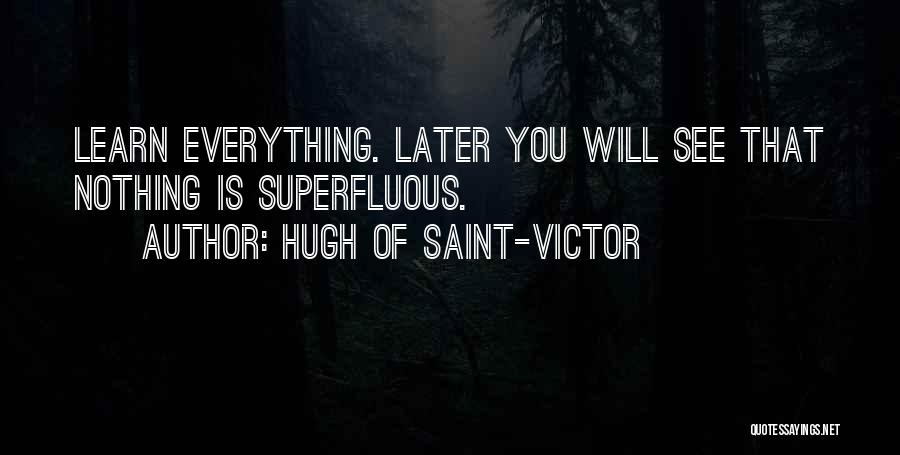 Superfluous Quotes By Hugh Of Saint-Victor