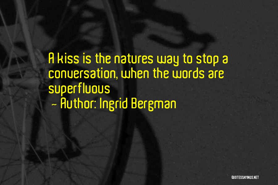Superfluous Quotes By Ingrid Bergman