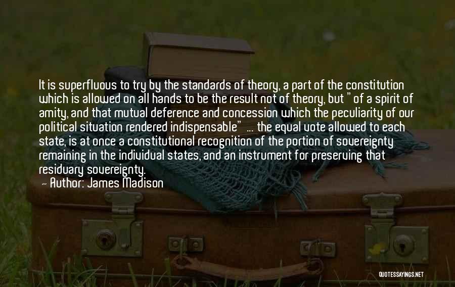 Superfluous Quotes By James Madison