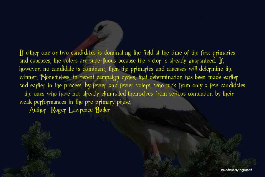Superfluous Quotes By Roger Lawrence Butler