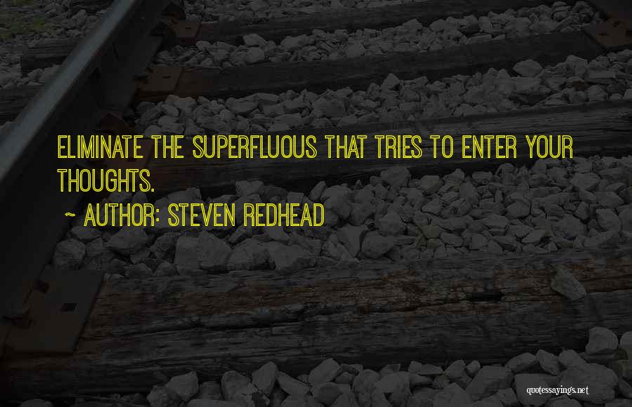 Superfluous Quotes By Steven Redhead
