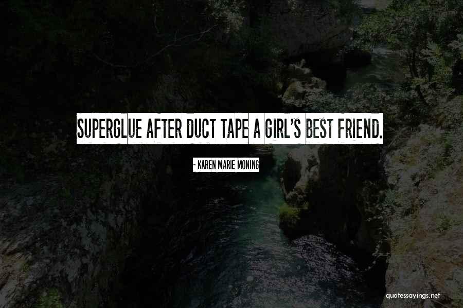 Superglue Quotes By Karen Marie Moning Superglue Quotes By Karen Marie Moning