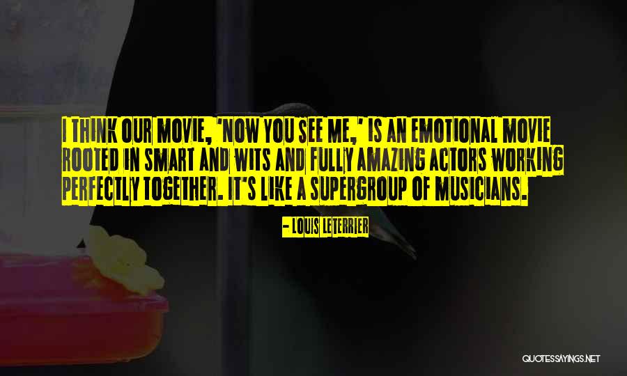 Supergroup Quotes By Louis Leterrier Supergroup Quotes By Louis Leterrier