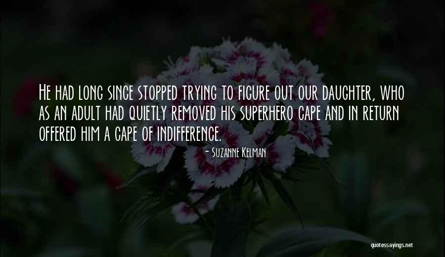 Superhero Cape Quotes By Suzanne Kelman Superhero Cape Quotes By Suzanne Kelman