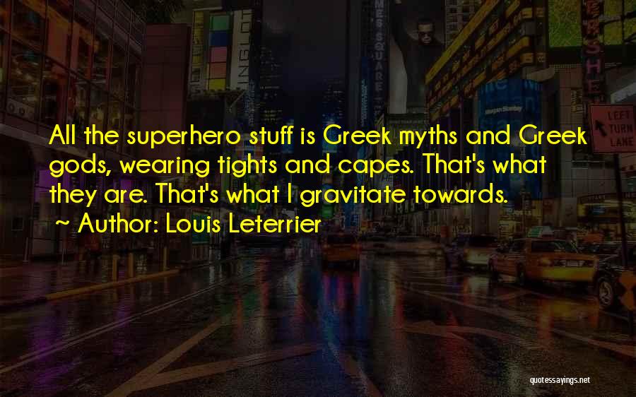 Superhero Capes Quotes By Louis Leterrier