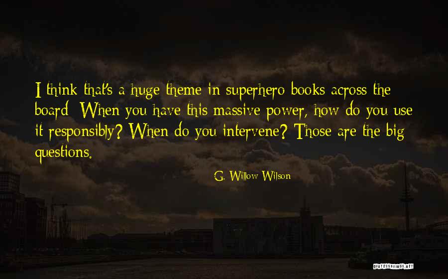 Superhero In You Quotes By G. Willow Wilson Superhero In You Quotes By G. Willow Wilson