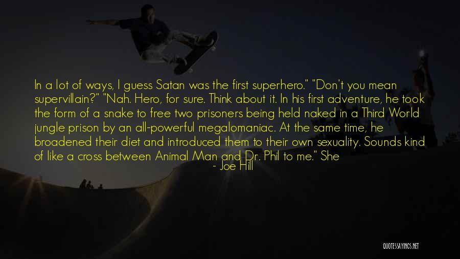 Superhero In You Quotes By Joe Hill Superhero In You Quotes By Joe Hill