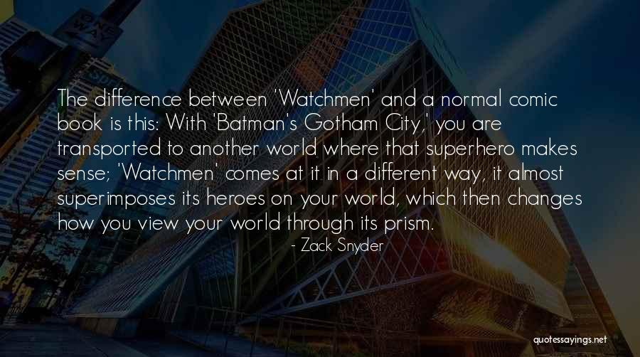 Superhero In You Quotes By Zack Snyder Superhero In You Quotes By Zack Snyder