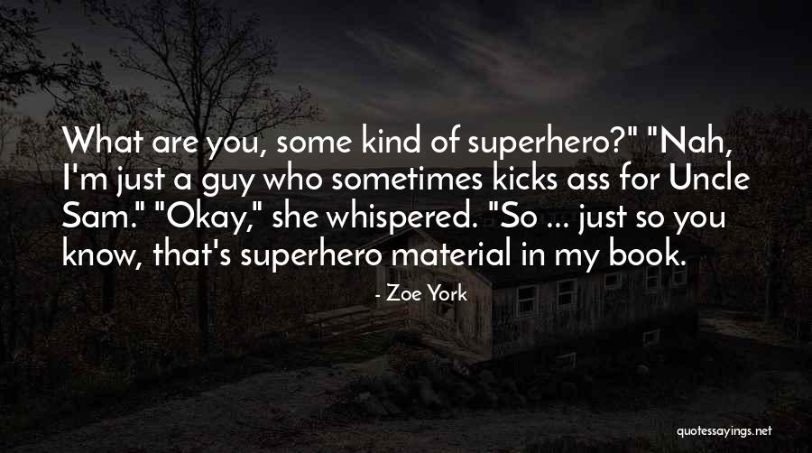Superhero In You Quotes By Zoe York Superhero In You Quotes By Zoe York
