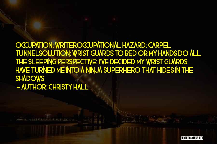 Superhero Life Quotes By Christy Hall