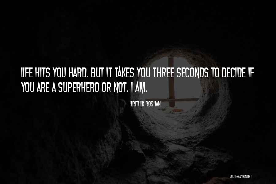 Superhero Life Quotes By Hrithik Roshan Superhero Life Quotes By Hrithik Roshan