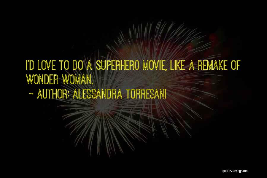 Superhero Love Quotes By Alessandra Torresani