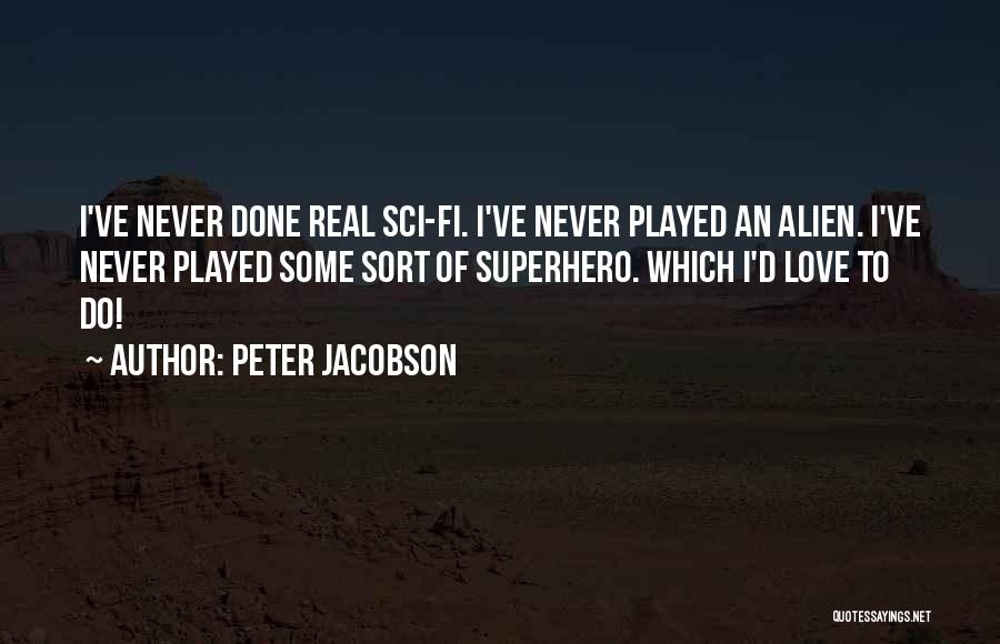 Superhero Love Quotes By Peter Jacobson