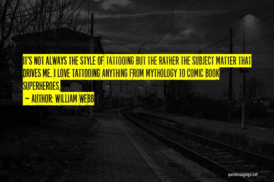 Superhero Love Quotes By William Webb