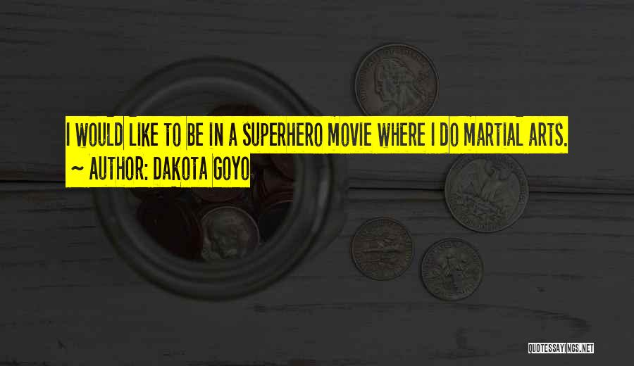 Superhero Movie Quotes By Dakota Goyo