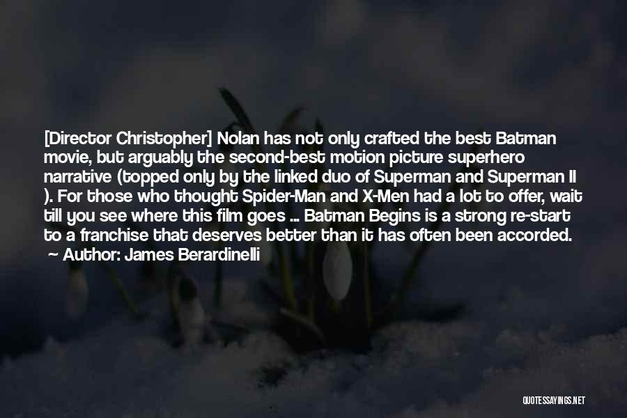 Superhero Movie Quotes By James Berardinelli