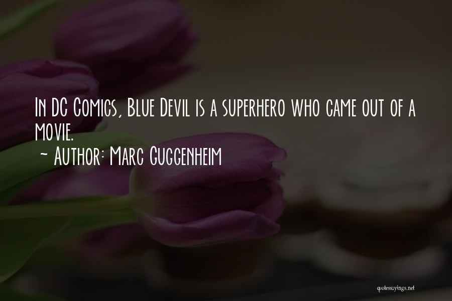 Superhero Movie Quotes By Marc Guggenheim