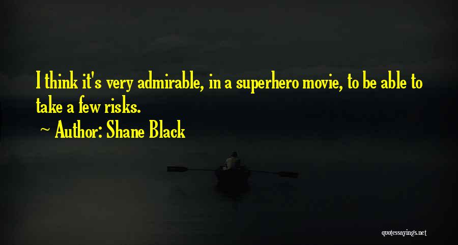 Superhero Movie Quotes By Shane Black