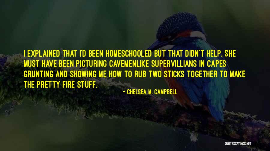 Superhero Villain Quotes By Chelsea M. Campbell Superhero Villain Quotes By Chelsea M. Campbell