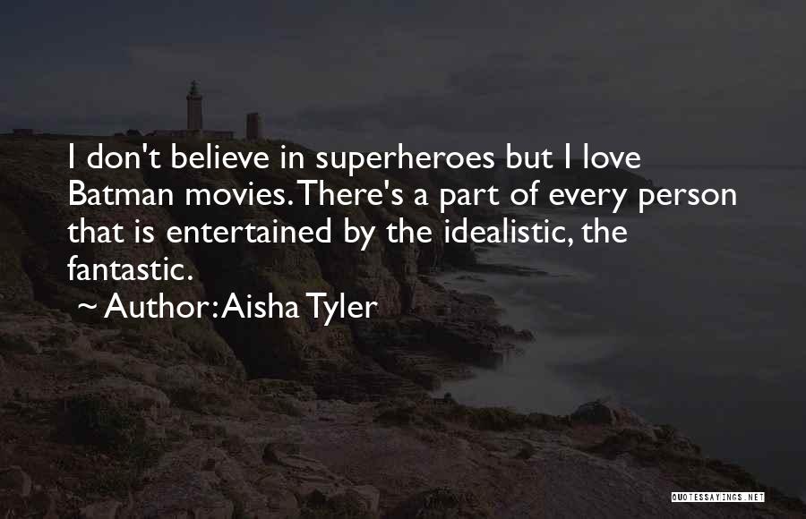 Superheroes And Love Quotes By Aisha Tyler