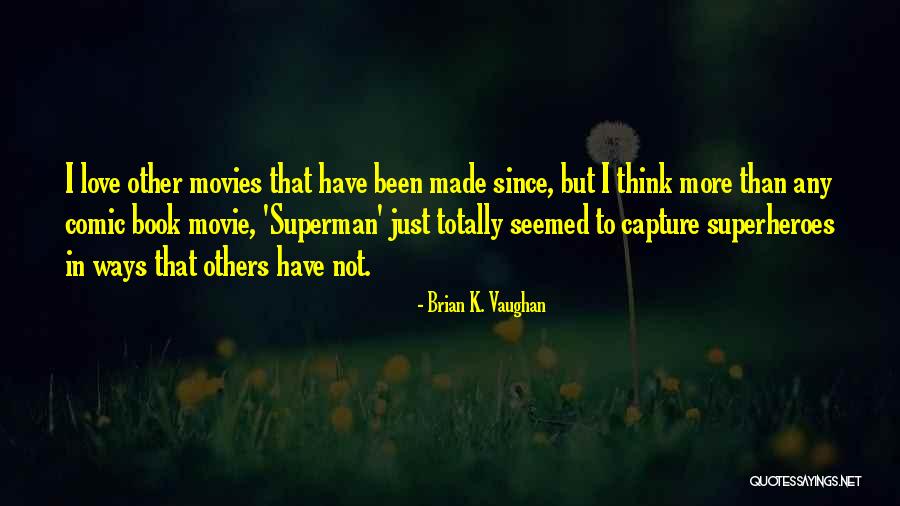 Superheroes And Love Quotes By Brian K. Vaughan