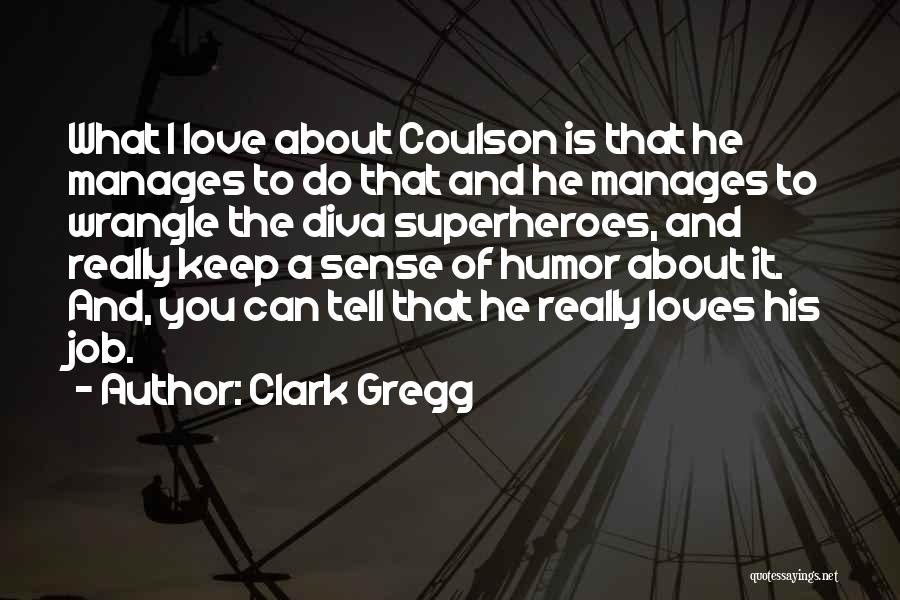 Superheroes And Love Quotes By Clark Gregg