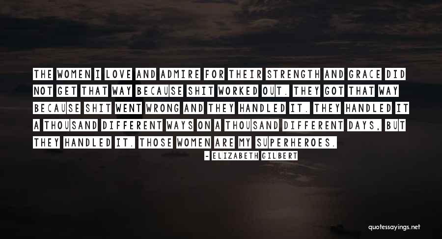 Superheroes And Love Quotes By Elizabeth Gilbert Superheroes And Love Quotes By Elizabeth Gilbert