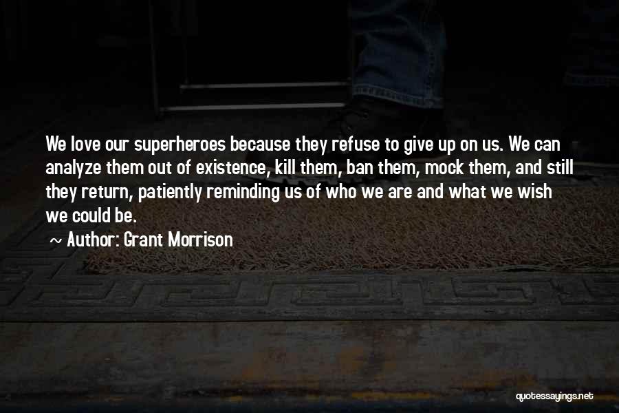 Superheroes And Love Quotes By Grant Morrison