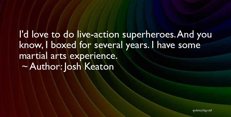Superheroes And Love Quotes By Josh Keaton