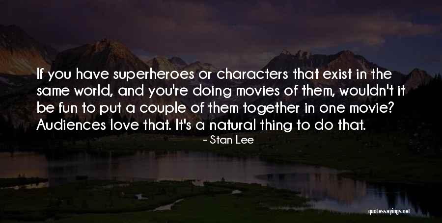 Superheroes And Love Quotes By Stan Lee Superheroes And Love Quotes By Stan Lee