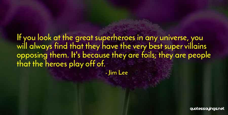 Superheroes And Villains Quotes By Jim Lee