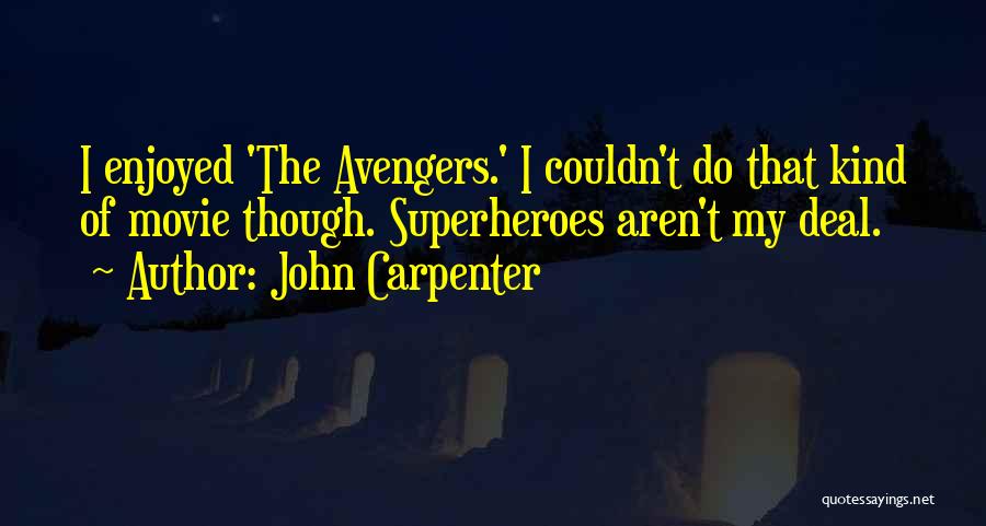 Superheroes Movie Quotes By John Carpenter