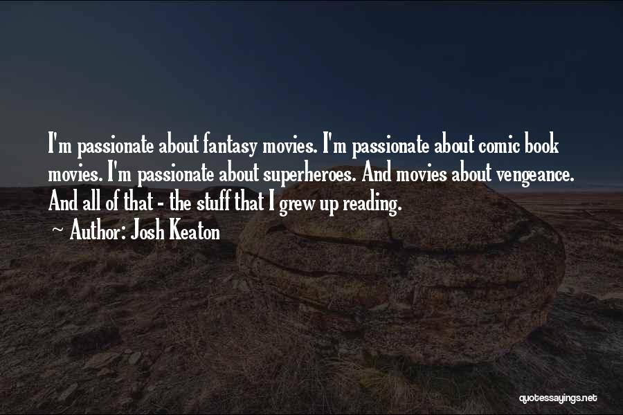 Superheroes Reading Quotes By Josh Keaton