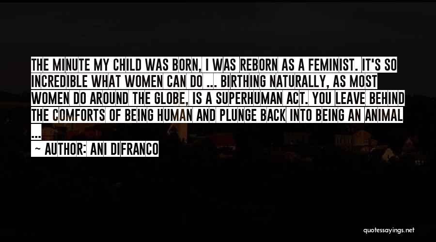 Superhuman Quotes By Ani DiFranco