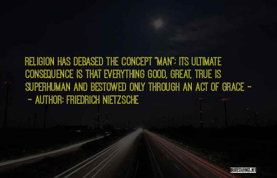 Superhuman Quotes By Friedrich Nietzsche